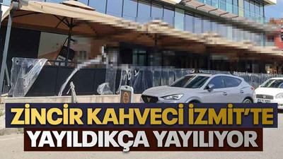 Zincir kahveci İzmit’te yayıldıkça yayılıyor